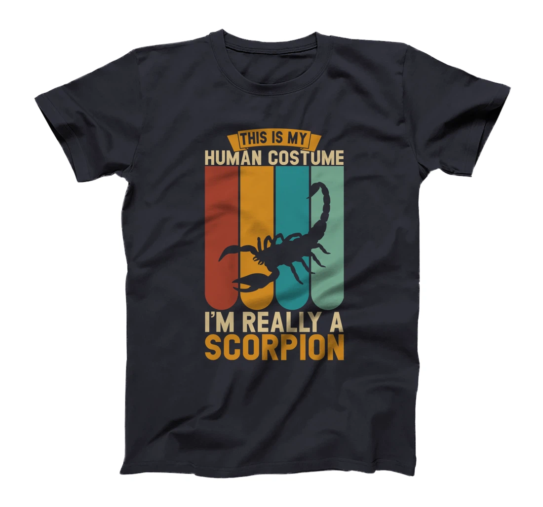 This is my human costume i'm really a scorpion T-Shirt