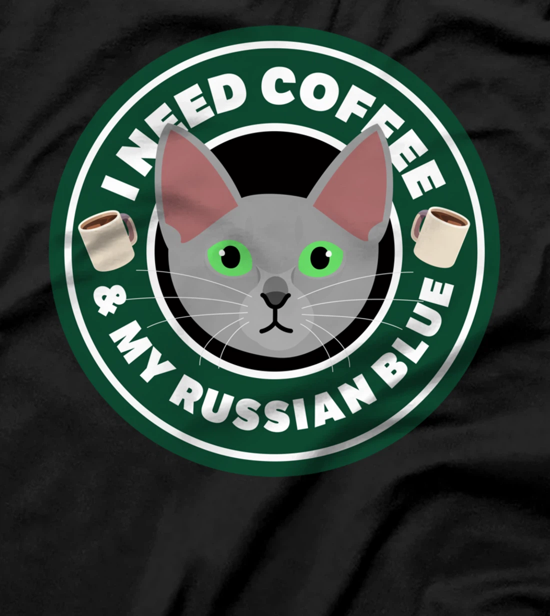 I Need Coffee And My Russian Blue | Kitty Cat Feline Gift T-Shirt