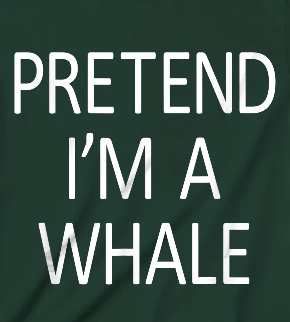 Funny Pretend I'm A Whale Cool Sarcastic Costume Party T-Shirt, Kid T-Shirt and Women T-Shirt