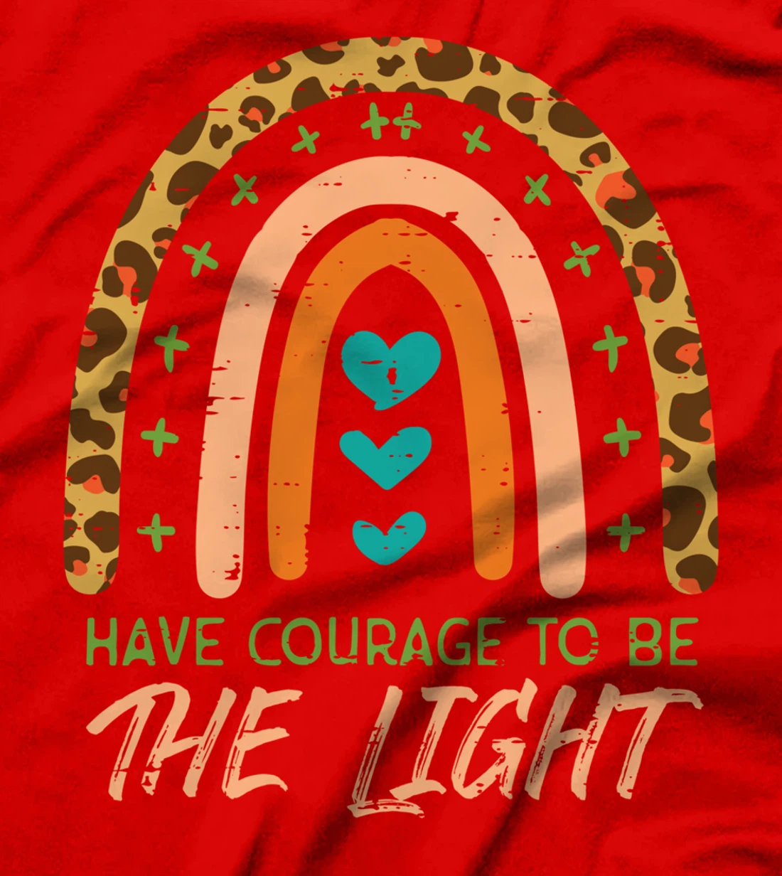 Rainbow Have Courage God Jesus Christian Men Women T-Shirt