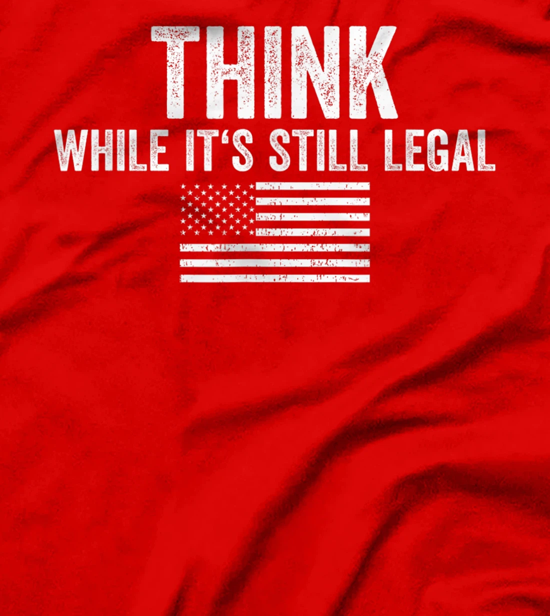 Think While It's Still Legal Shirt Freedom Of Choice T-Shirt, Women T-Shirt