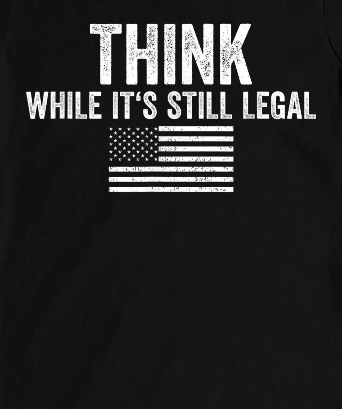 Think While It's Still Legal Shirt Freedom Of Choice T-Shirt, Women T-Shirt