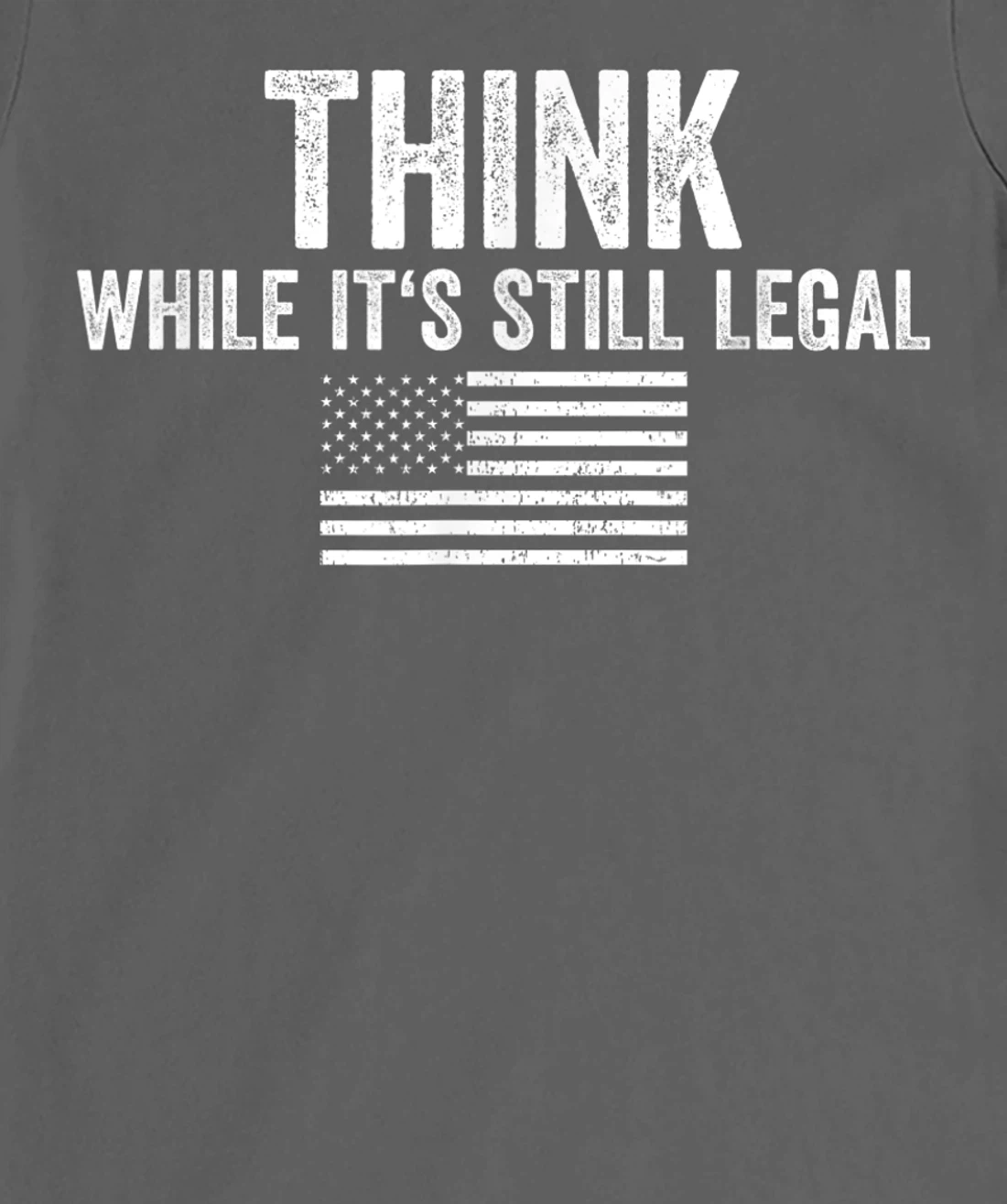 Think While It's Still Legal Shirt Freedom Of Choice T-Shirt, Women T-Shirt
