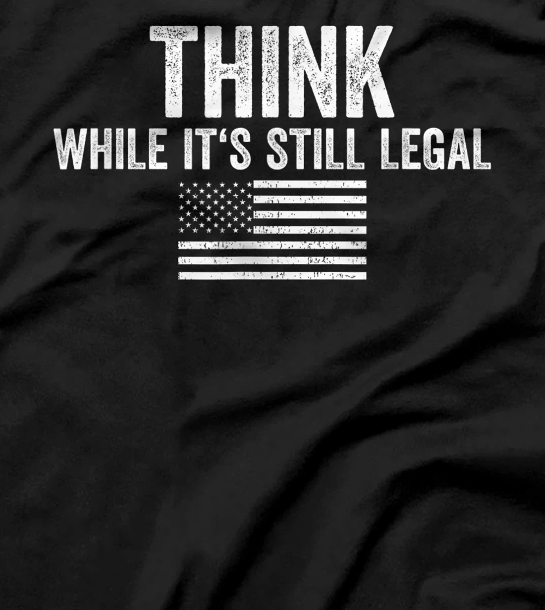 Think While It's Still Legal Shirt Freedom Of Choice T-Shirt, Women T-Shirt