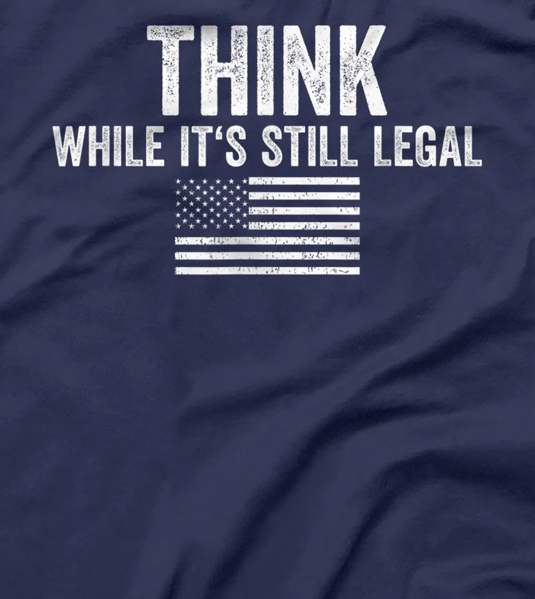 Think While It's Still Legal Shirt Freedom Of Choice T-Shirt, Women T-Shirt