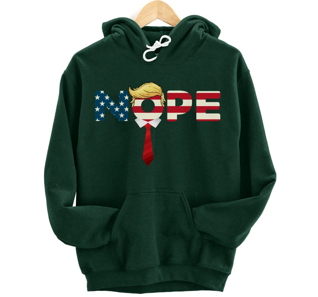 Say Nope to Trump - Anti Trump Nope Trump Pullover Hoodie