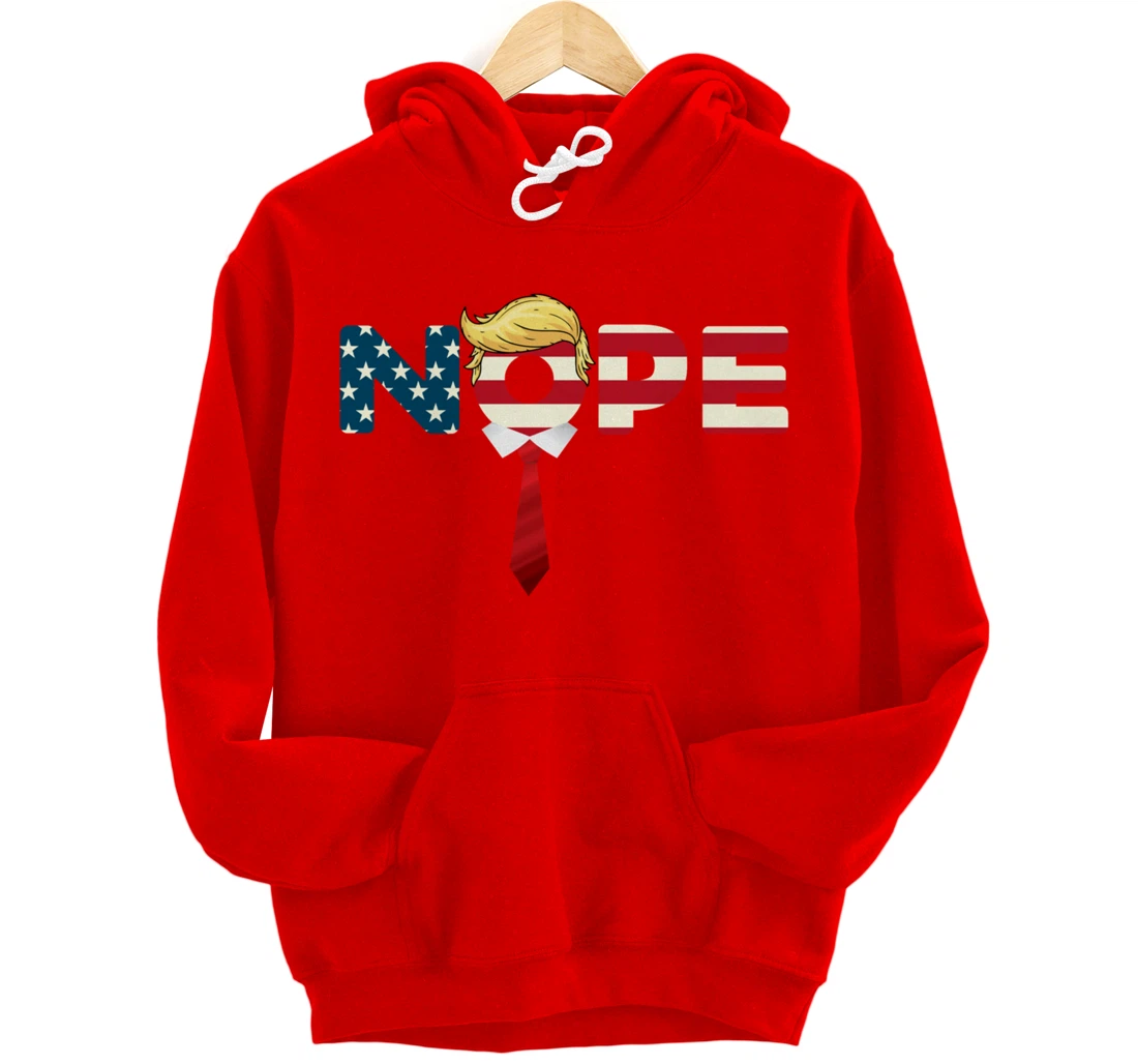 Say Nope to Trump - Anti Trump Nope Trump Pullover Hoodie