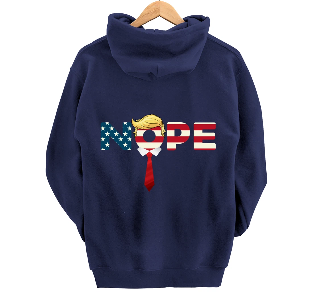 Say Nope to Trump - Anti Trump Nope Trump Pullover Hoodie