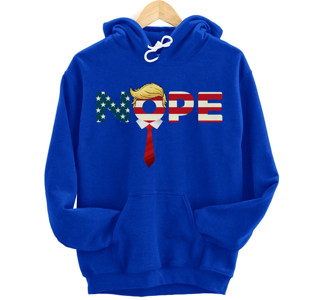 Say Nope to Trump - Anti Trump Nope Trump Pullover Hoodie
