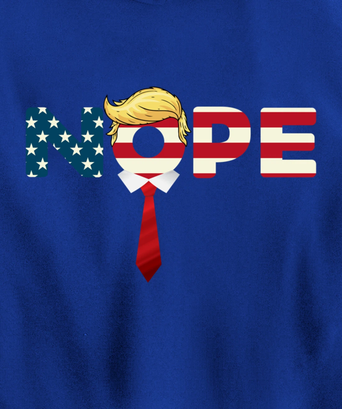 Say Nope to Trump - Anti Trump Nope Trump Pullover Hoodie