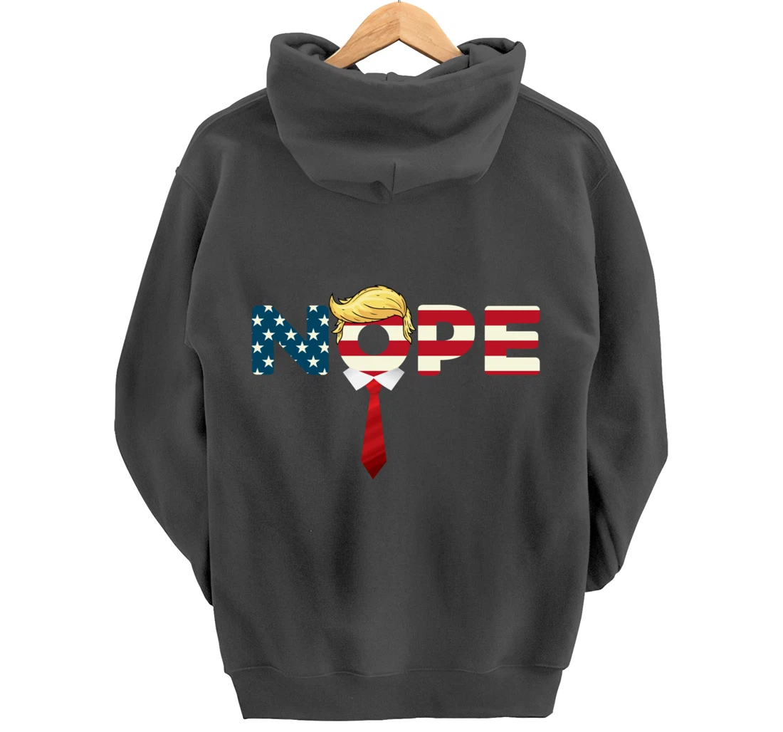 Say Nope to Trump - Anti Trump Nope Trump Pullover Hoodie