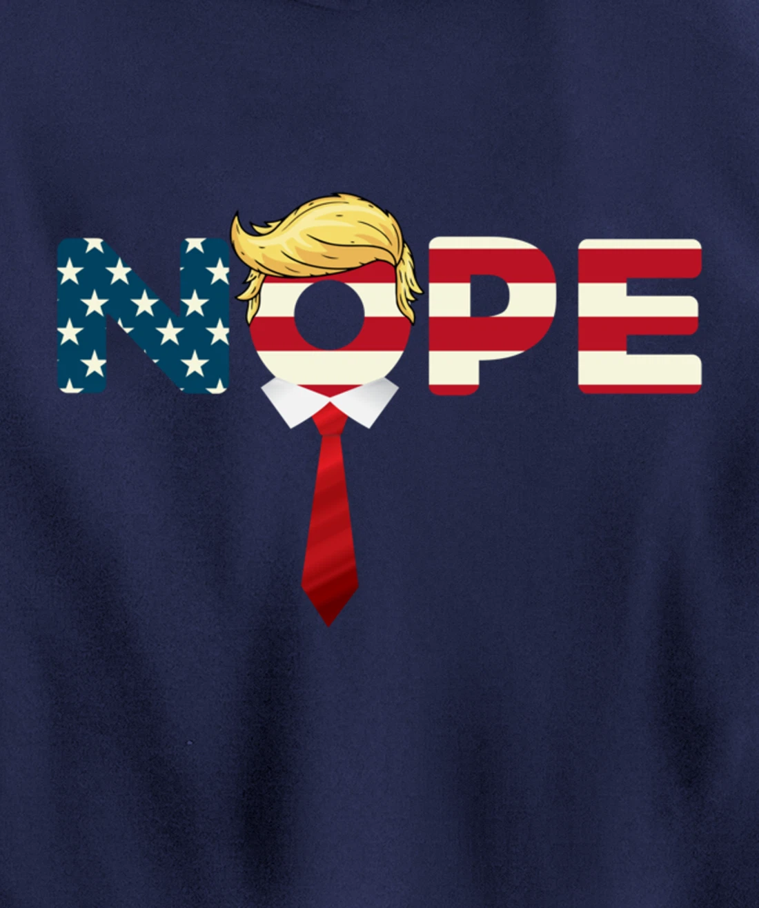 Say Nope to Trump - Anti Trump Nope Trump Pullover Hoodie