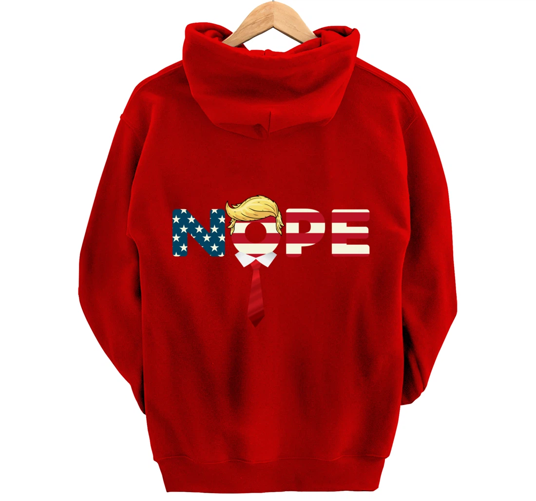 Say Nope to Trump - Anti Trump Nope Trump Pullover Hoodie
