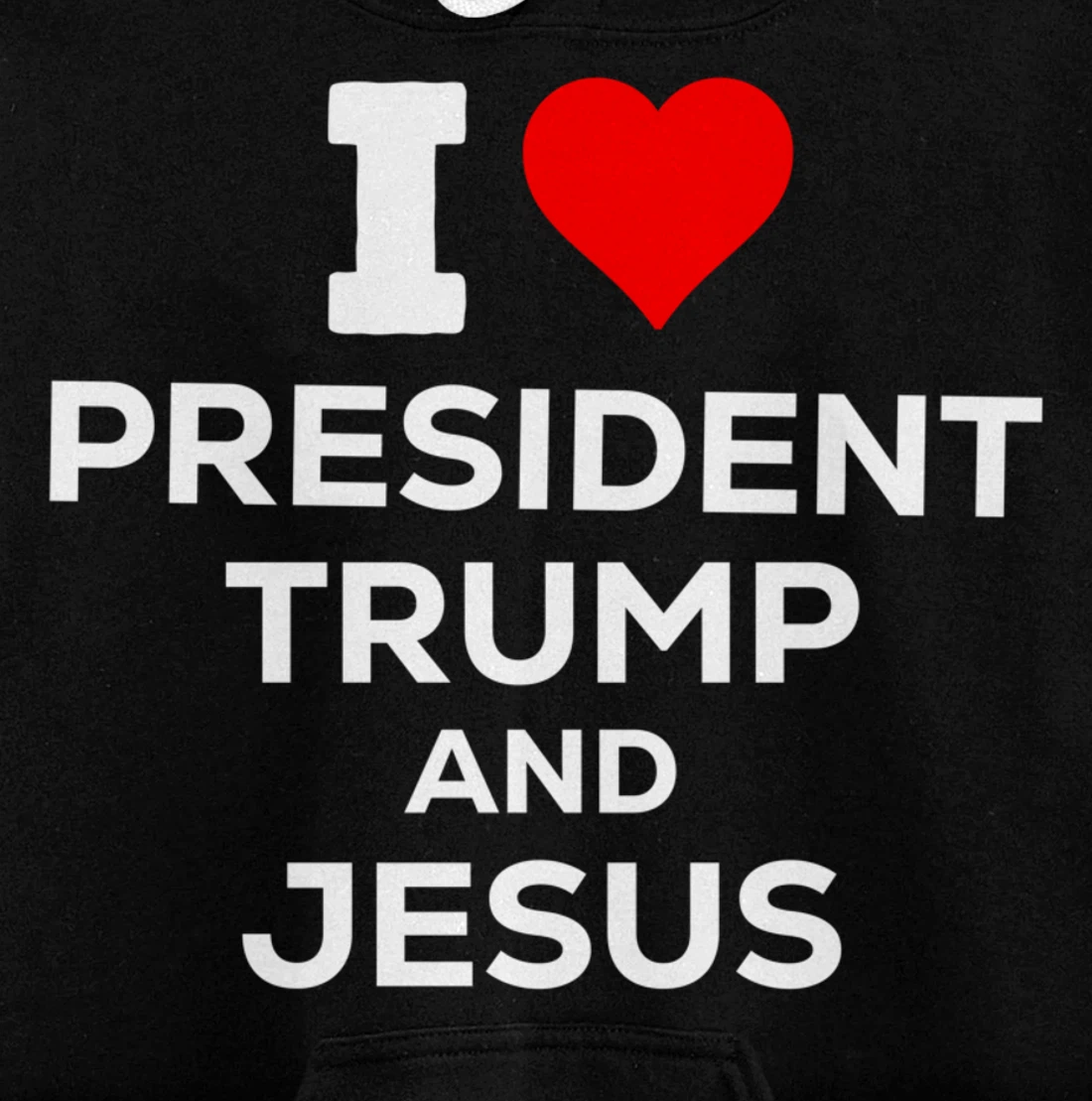 Patriotic I Heart Love President Trump and Jesus USA Maga Pullover Hoodie