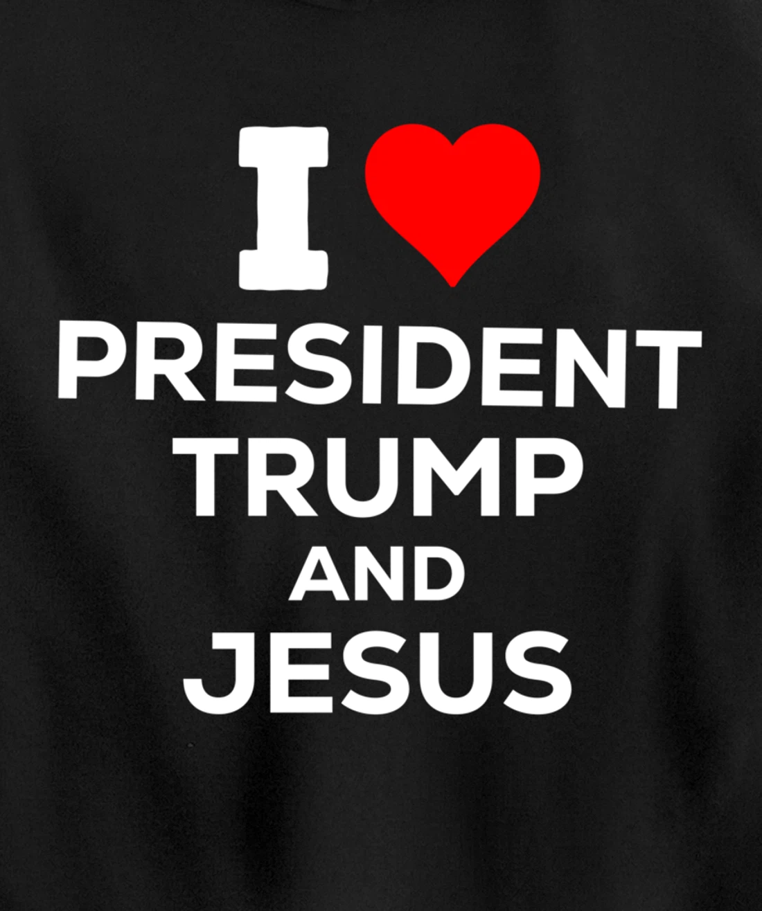 Patriotic I Heart Love President Trump and Jesus USA Maga Pullover Hoodie