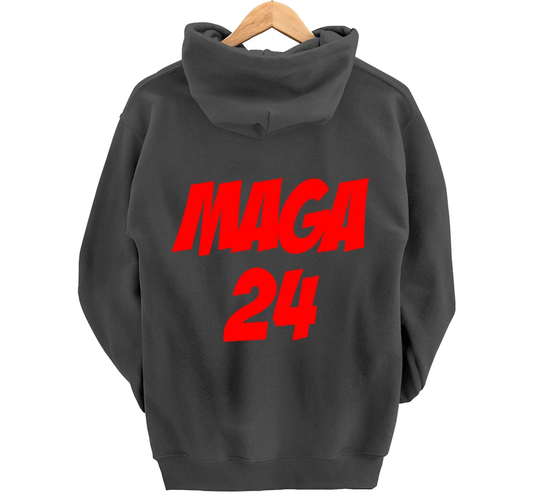 MAGA 24 Supporting Trump 2024 And America Firs Pullover Hoodie
