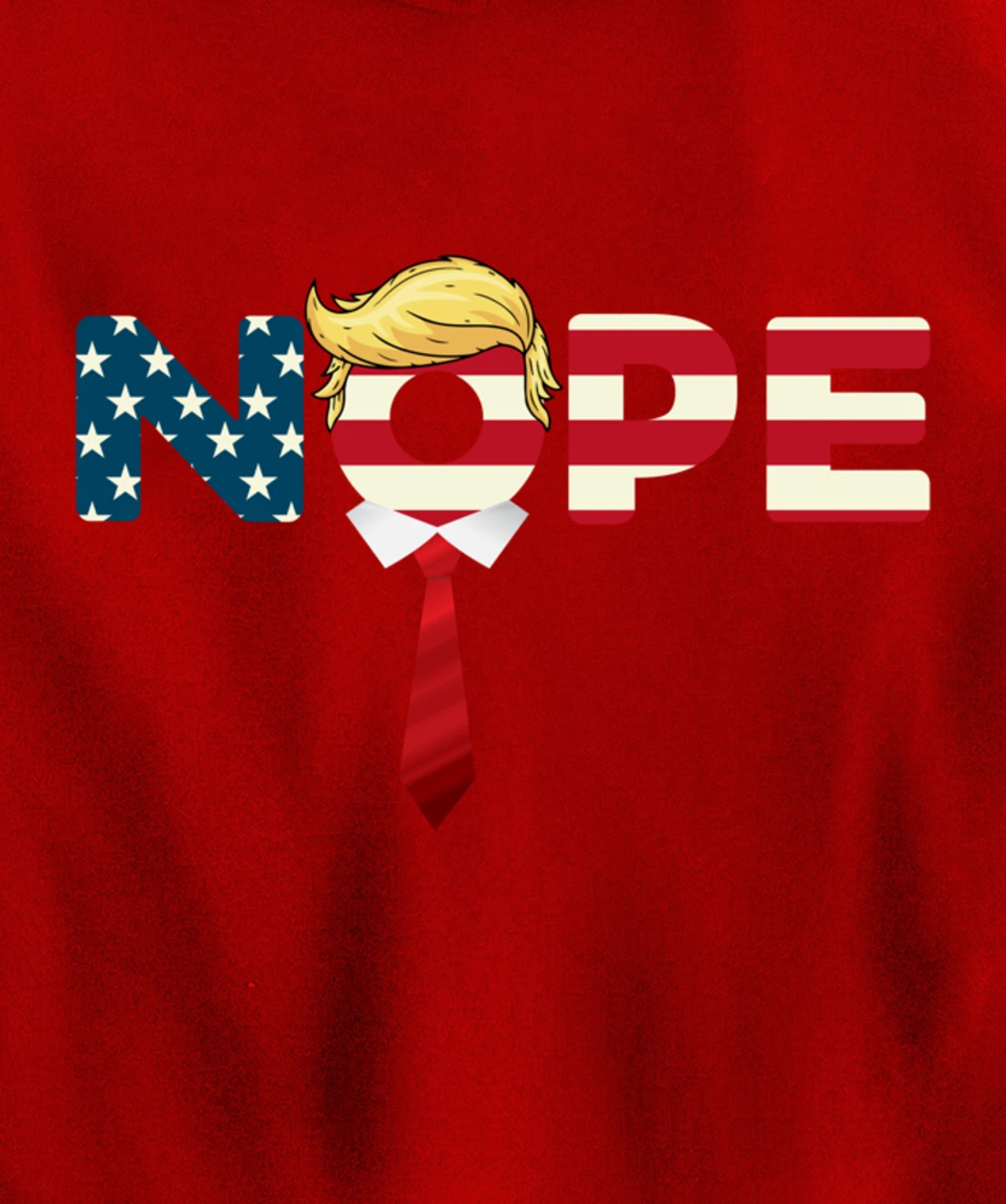 Say Nope to Trump - Anti Trump Nope Trump Pullover Hoodie