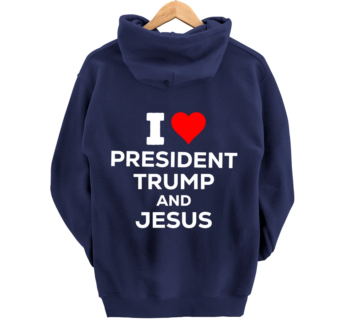 Patriotic I Heart Love President Trump and Jesus USA Maga Pullover Hoodie