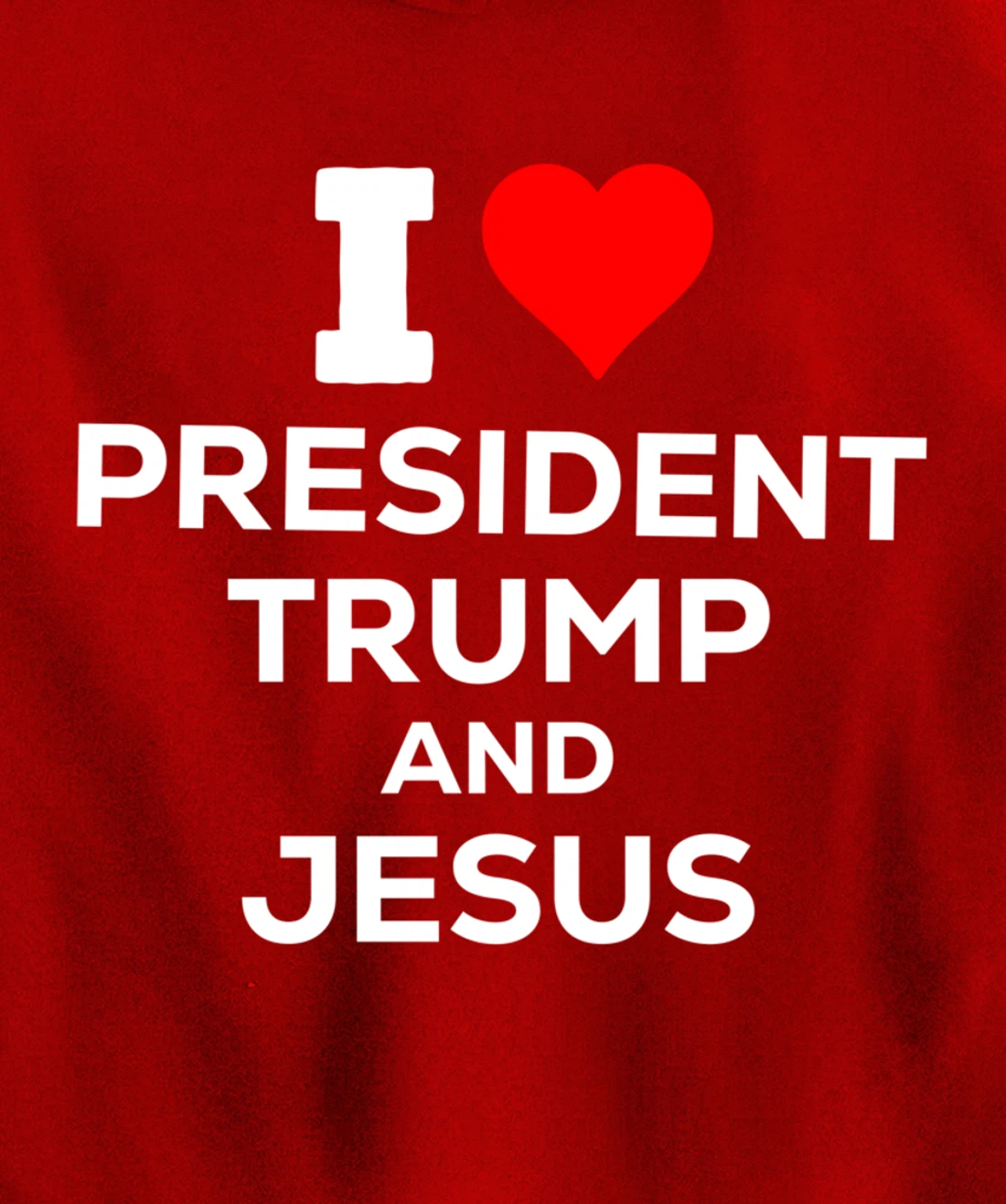 Patriotic I Heart Love President Trump and Jesus USA Maga Pullover Hoodie