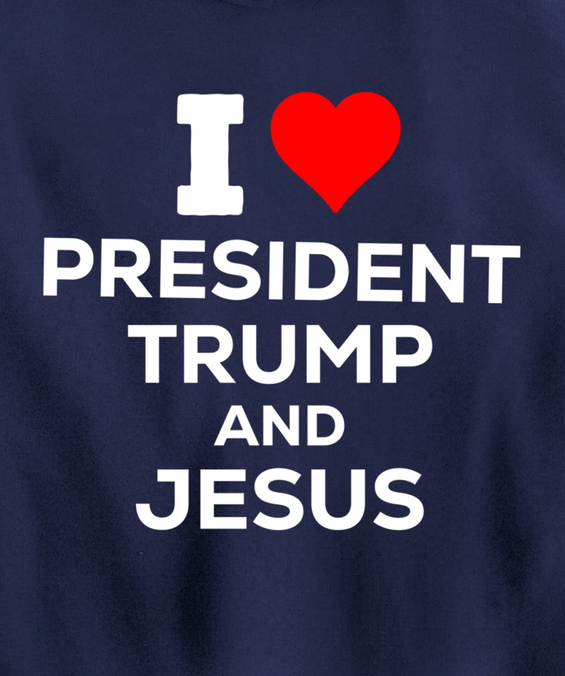 Patriotic I Heart Love President Trump and Jesus USA Maga Pullover Hoodie