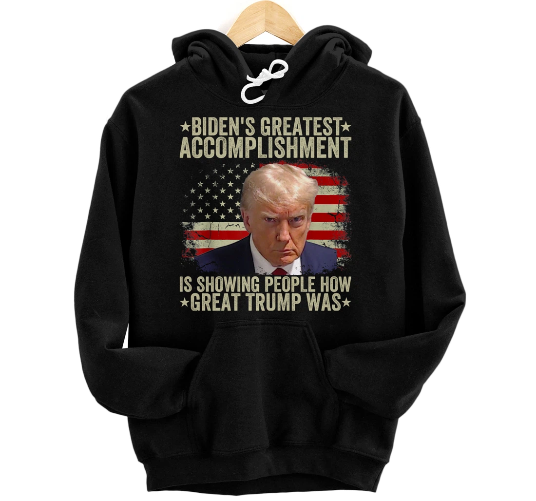 Funny biden's greatest accomplishment is showing Trump 2024 Pullover Hoodie