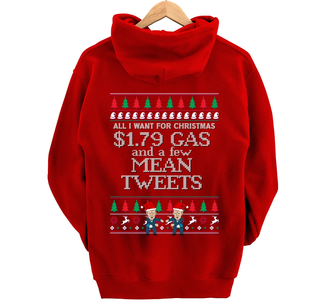 All I Want for Christmas Biden Trump Mean Tweets Cheap Gas Pullover Hoodie