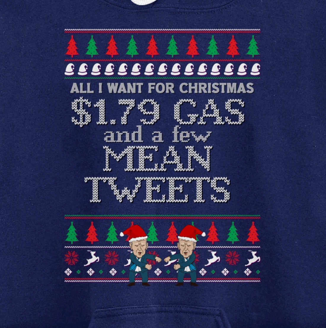All I Want for Christmas Biden Trump Mean Tweets Cheap Gas Pullover Hoodie