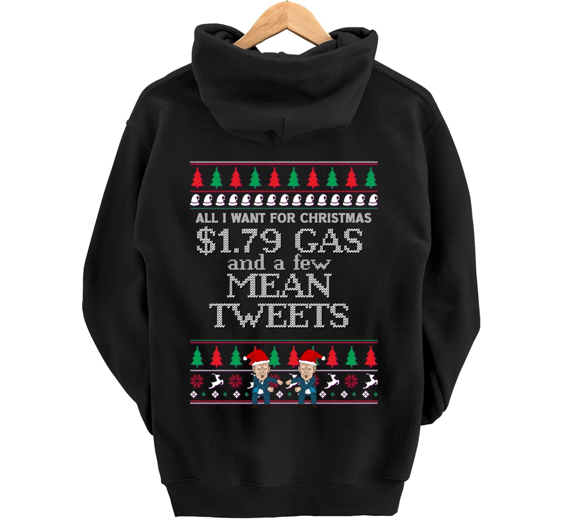 All I Want for Christmas Biden Trump Mean Tweets Cheap Gas Pullover Hoodie