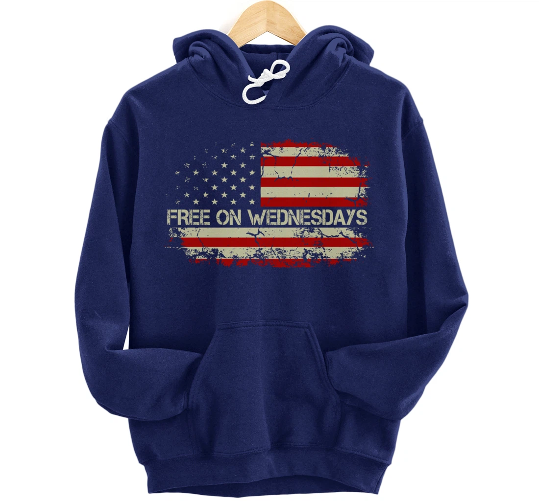 Free On Wednesdays 2024 Election Funny Trump Biden Saying Pullover Hoodie