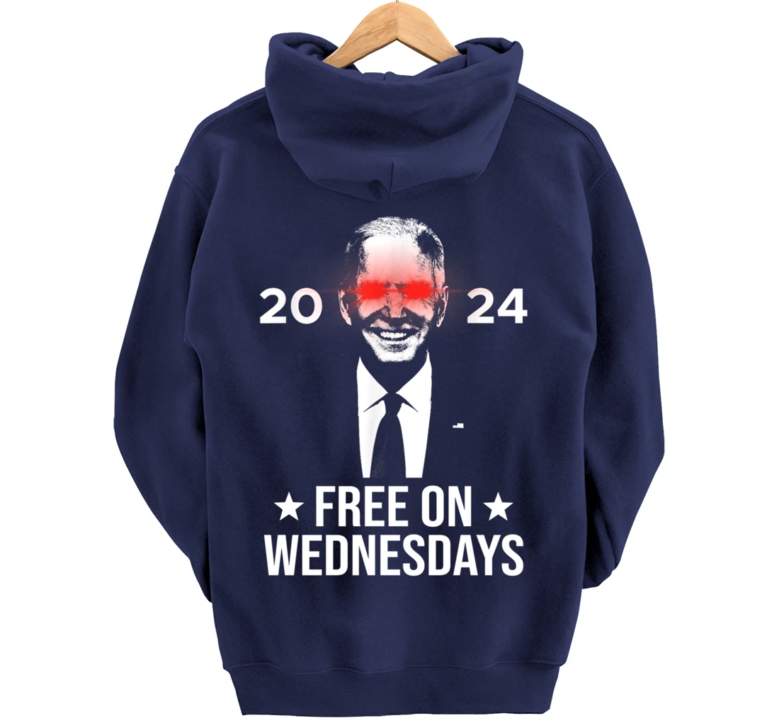 Free On Wednesdays 2024 Election Funny Trump Biden Saying Pullover Hoodie