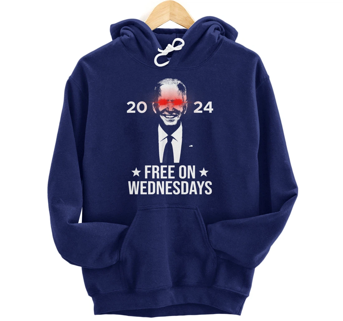 Free On Wednesdays 2024 Election Funny Trump Biden Saying Pullover Hoodie