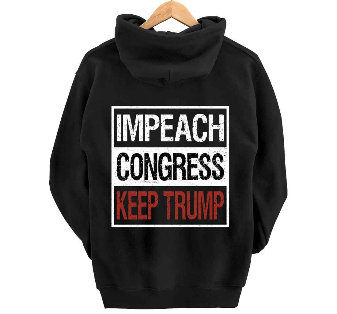 Impeach Congress Keep Trump Pullover Hoodie
