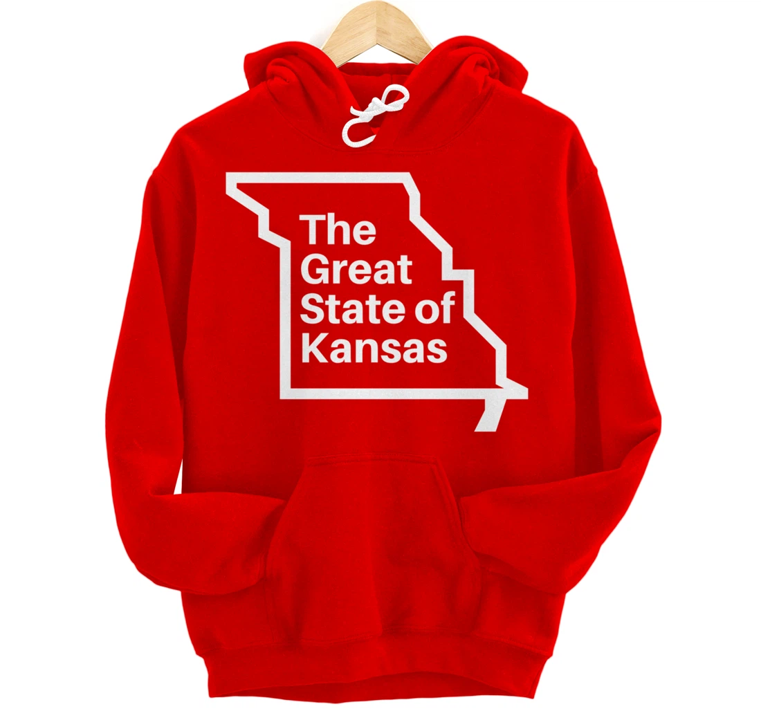 The Great State of Kansas Shirt - Missouri Map Funny Trump Pullover Hoodie