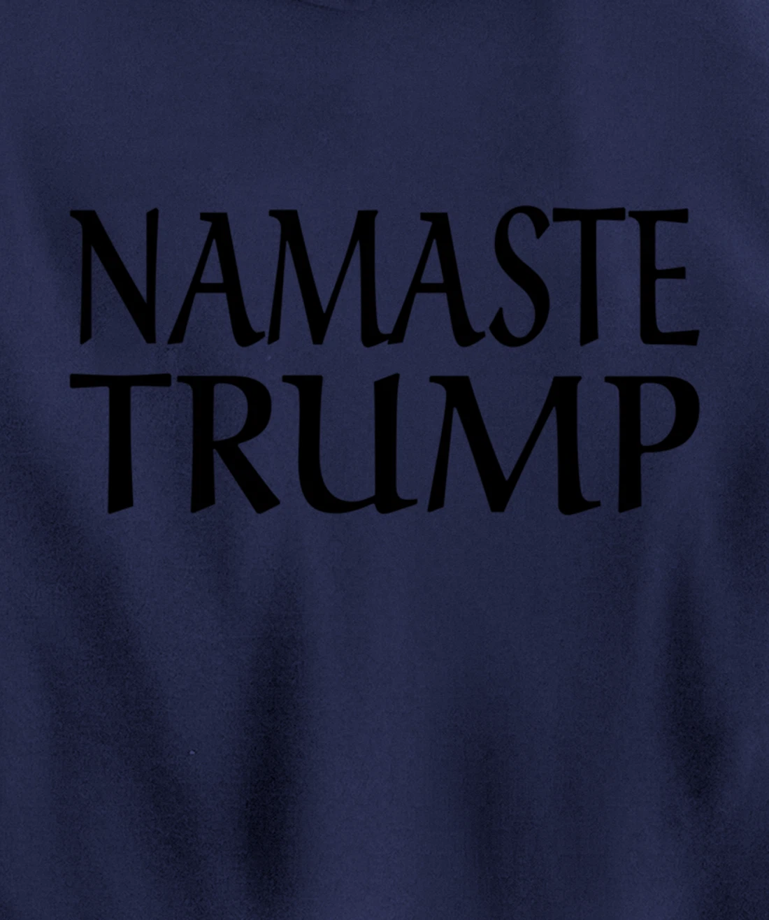 Namaste Trump Pullover Hoodie