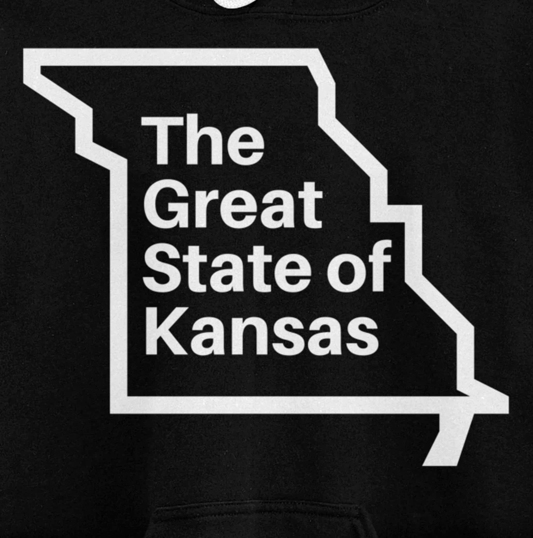 The Great State of Kansas Shirt - Missouri Map Funny Trump Pullover Hoodie