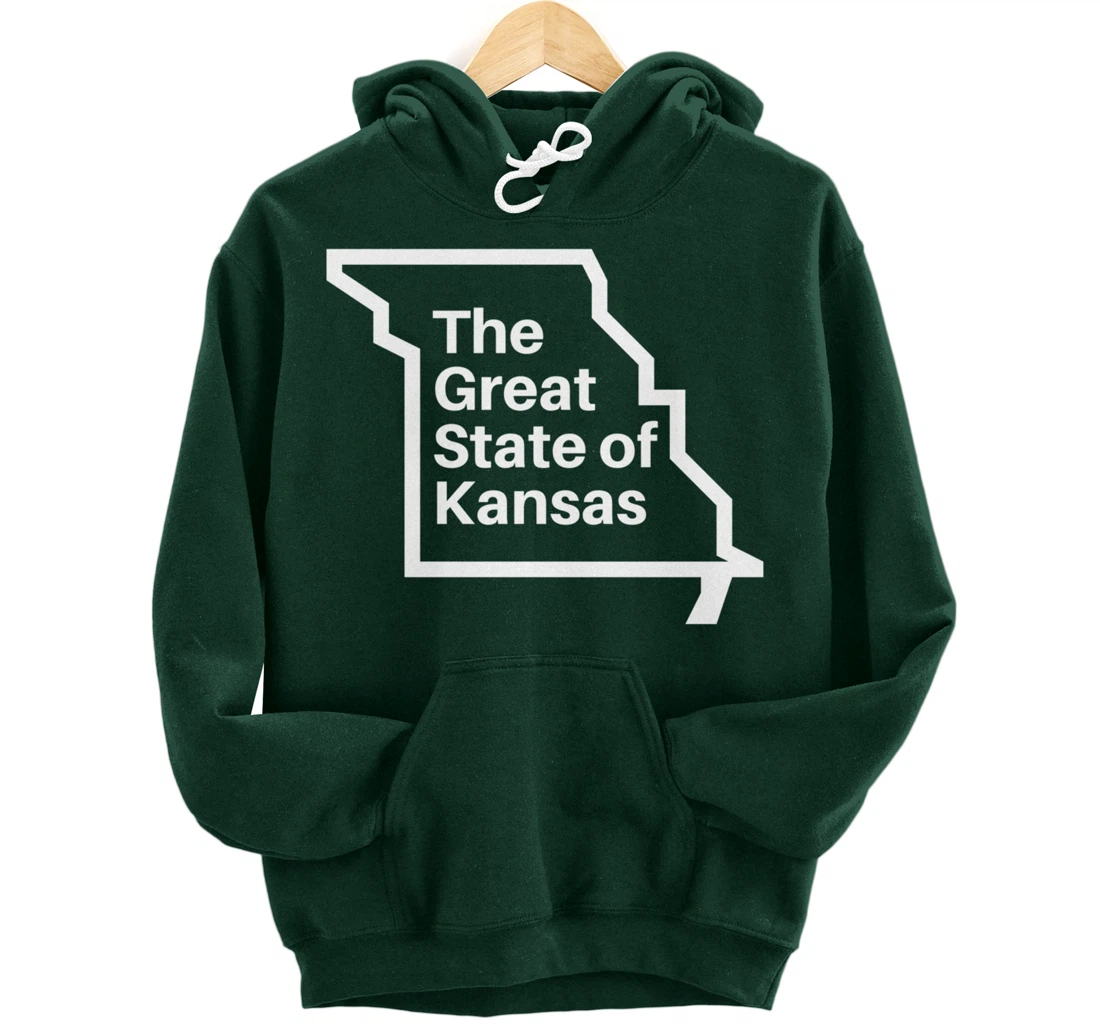 The Great State of Kansas Shirt - Missouri Map Funny Trump Pullover Hoodie