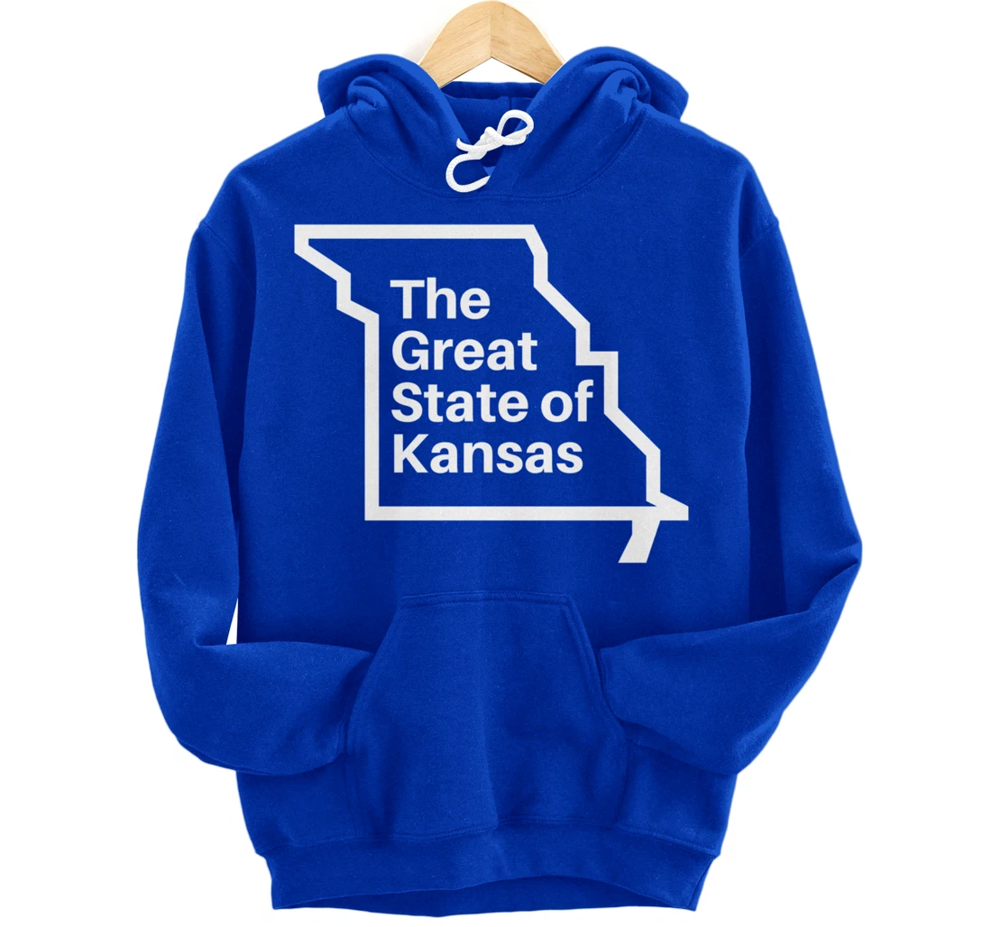 The Great State of Kansas Shirt - Missouri Map Funny Trump Pullover Hoodie