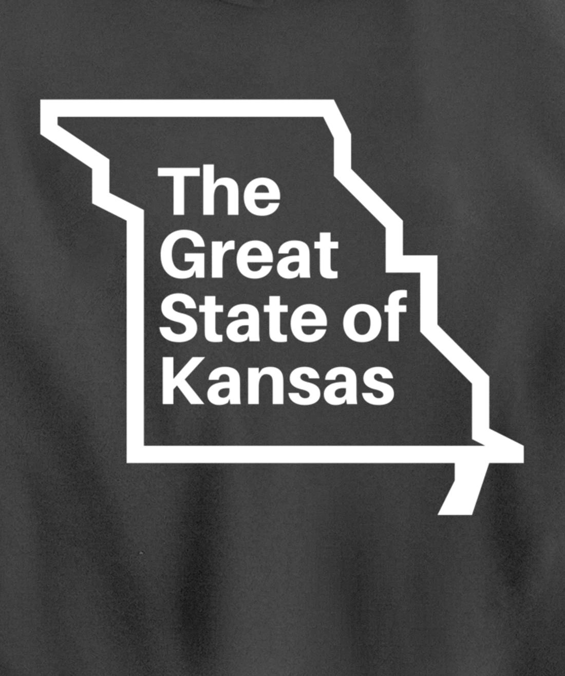The Great State of Kansas Shirt - Missouri Map Funny Trump Pullover Hoodie