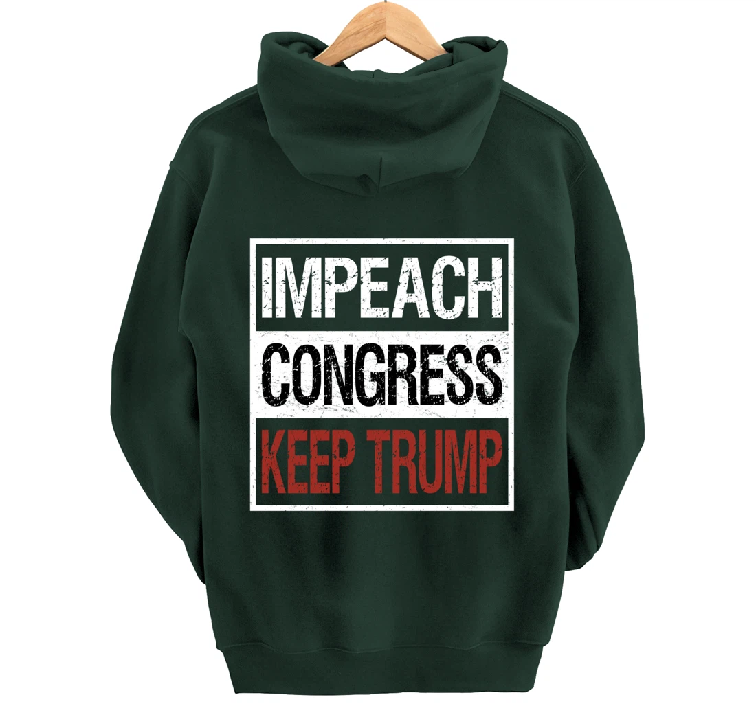 Impeach Congress Keep Trump Pullover Hoodie