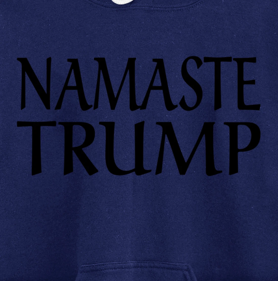 Namaste Trump Pullover Hoodie