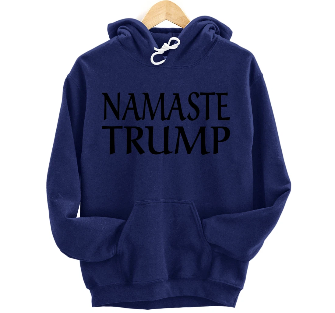 Namaste Trump Pullover Hoodie