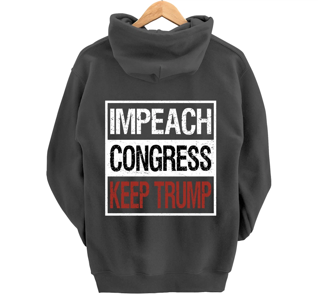 Impeach Congress Keep Trump Pullover Hoodie