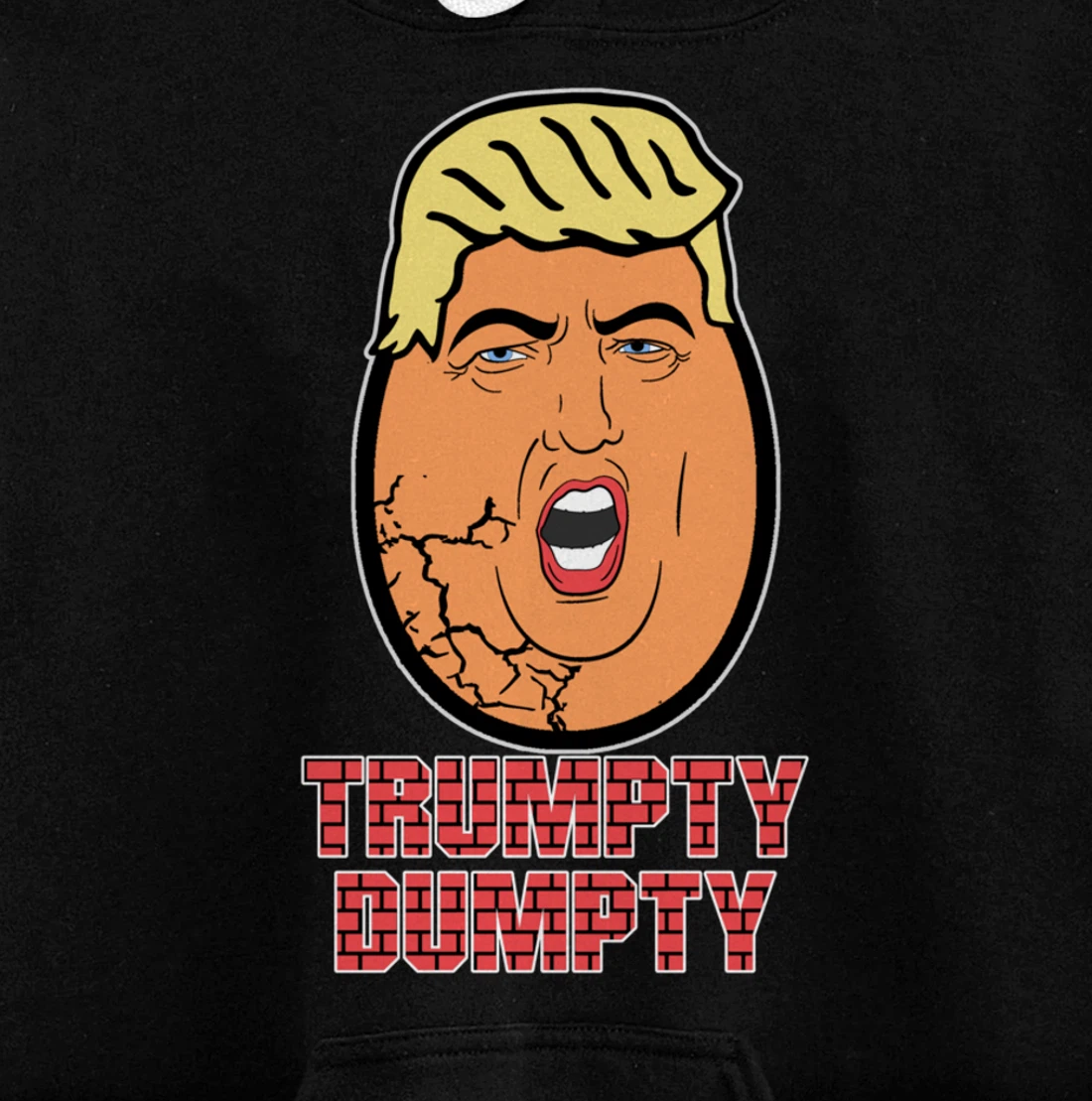 Trumpty Dumpty Anti Trump Anti Wall Funny Donald Trump Pullover Hoodie