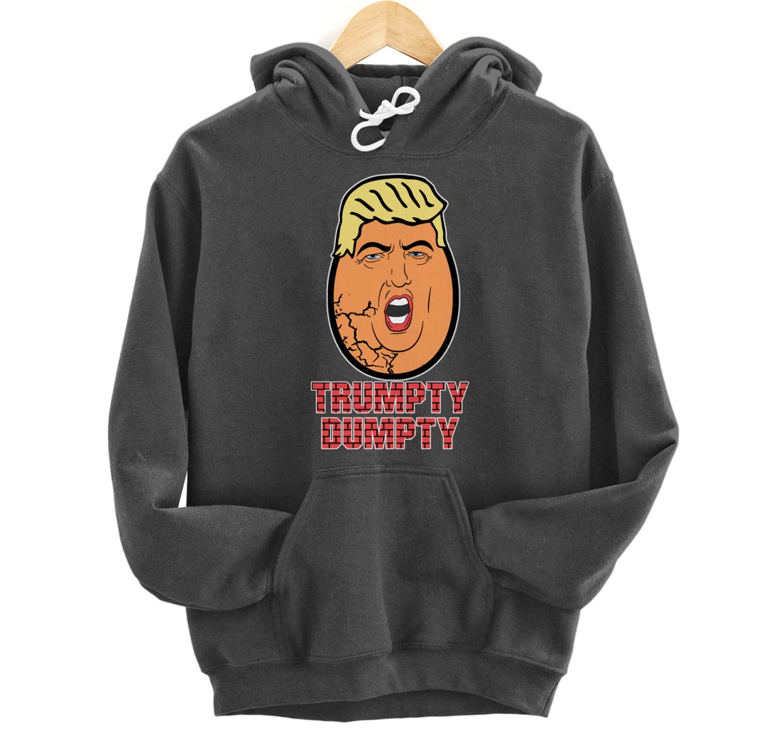 Trumpty Dumpty Anti Trump Anti Wall Funny Donald Trump Pullover Hoodie