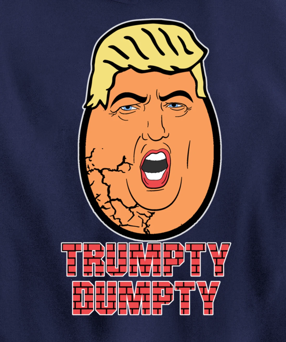 Trumpty Dumpty Anti Trump Anti Wall Funny Donald Trump Pullover Hoodie
