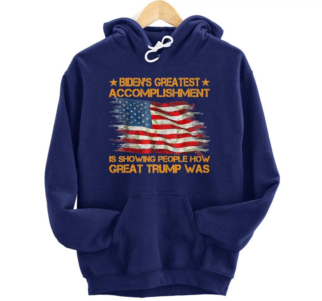 Funny biden's greatest accomplishment is showing Trump 2024 Pullover Hoodie