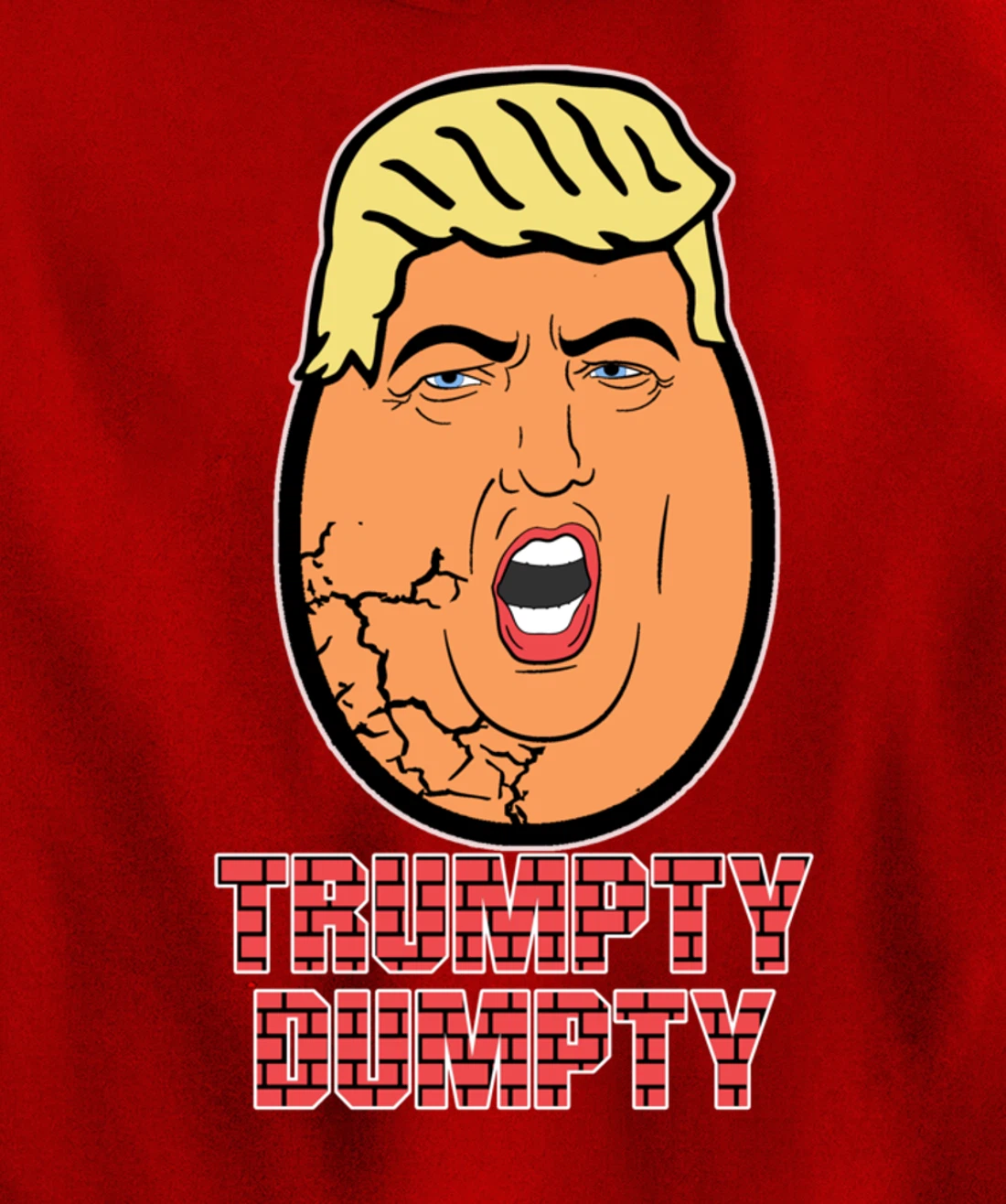 Trumpty Dumpty Anti Trump Anti Wall Funny Donald Trump Pullover Hoodie