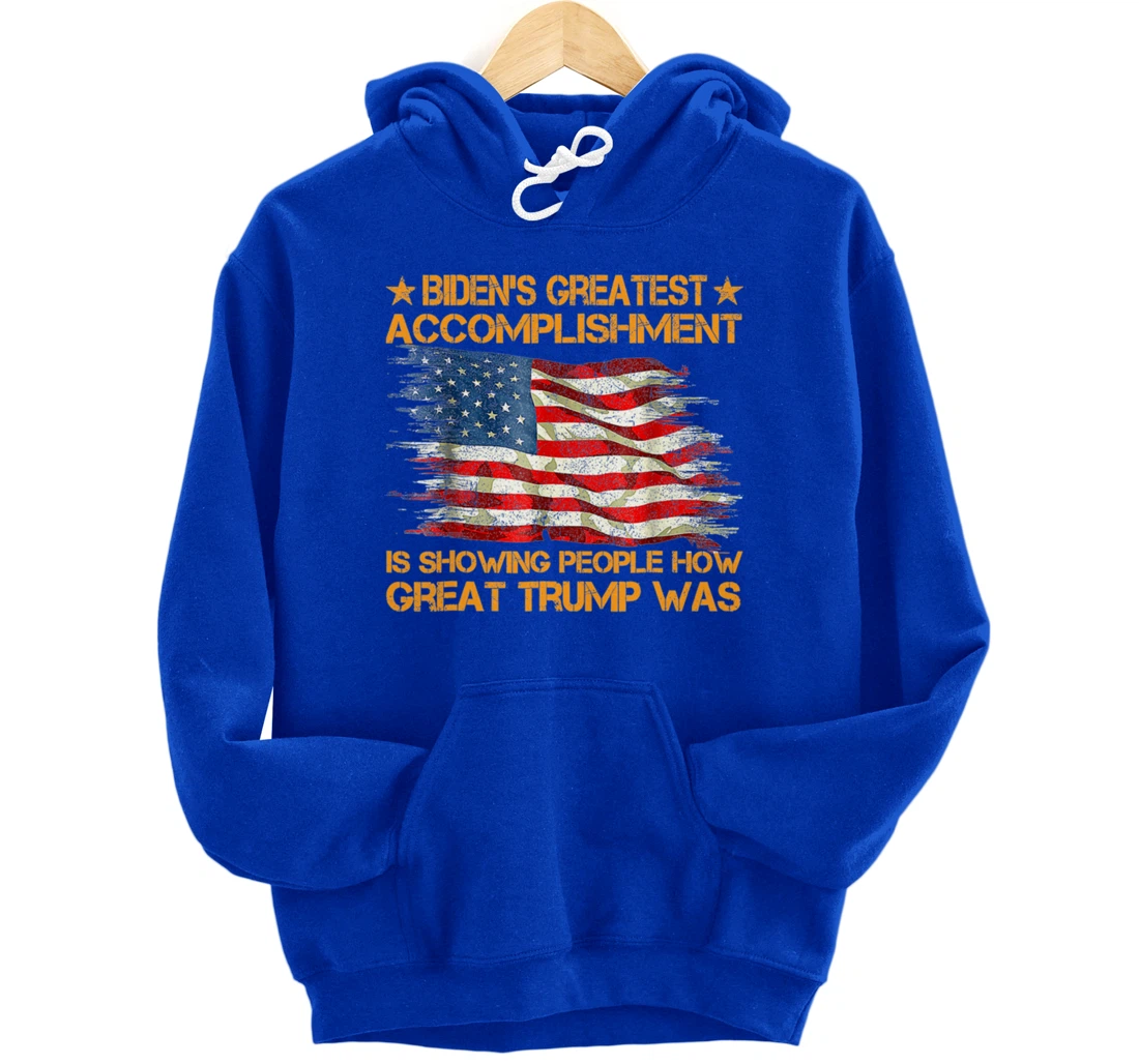Funny biden's greatest accomplishment is showing Trump 2024 Pullover Hoodie