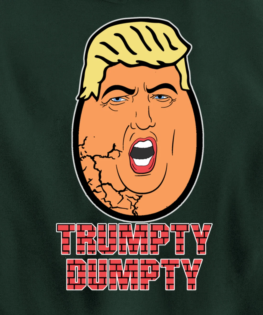 Trumpty Dumpty Anti Trump Anti Wall Funny Donald Trump Pullover Hoodie