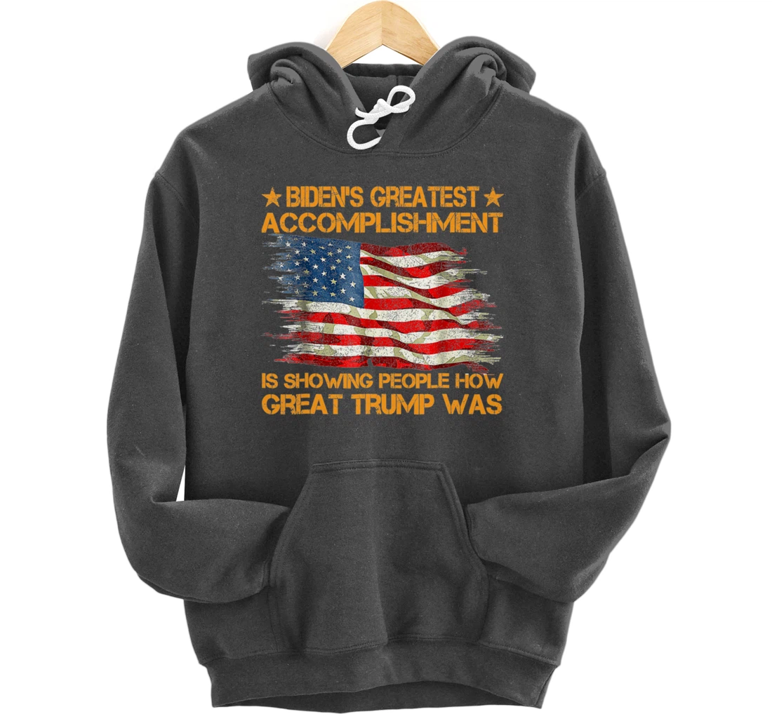 Funny biden's greatest accomplishment is showing Trump 2024 Pullover Hoodie